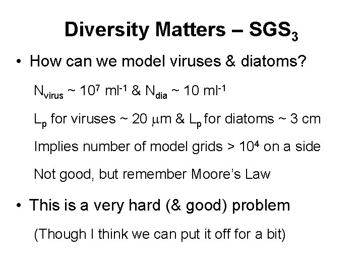 Diversity Matters – SGS 3 • How can we model viruses & diatoms? Nvirus