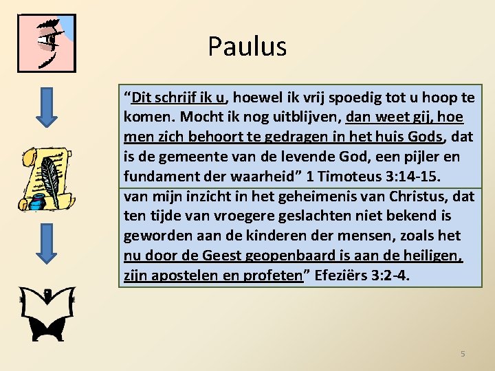 Paulus gehoord vanspoedig de bediening door te ““Gij Dit hebt schrijfimmers ik u, ik