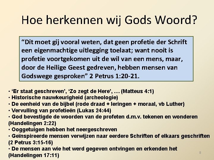 Hoe herkennen wij Gods Woord? “Dit moet “Nadat gij vooral God eertijds weten, vele