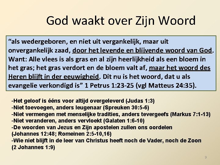 God waakt over Zijn Woord “als wedergeboren, en niet uit vergankelijk, maar uit onvergankelijk