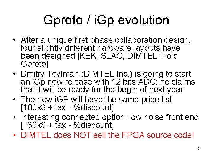 Gproto / i. Gp evolution • After a unique first phase collaboration design, four