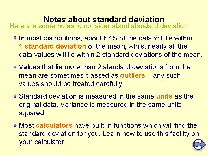 Notes about standard deviation Here are some notes to consider about standard deviation. In Notes about standard deviation Here are some notes to consider about standard deviation. In