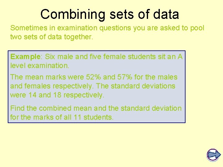 Combining sets of data Sometimes in examination questions you are asked to pool two Combining sets of data Sometimes in examination questions you are asked to pool two