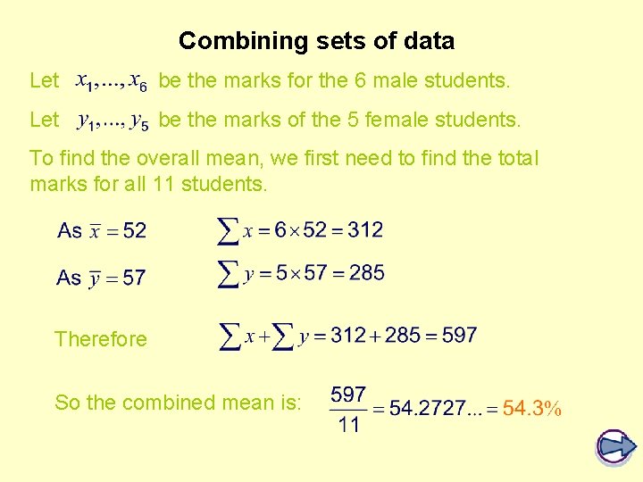 Combining sets of data Let be the marks for the 6 male students. Let Combining sets of data Let be the marks for the 6 male students. Let