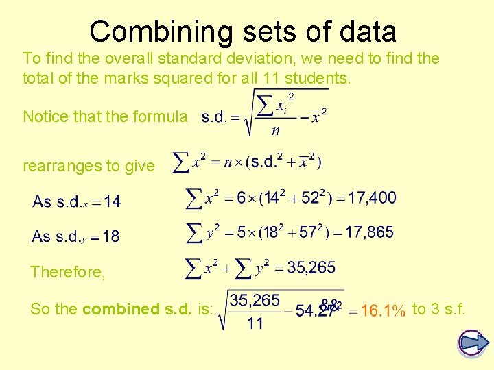Combining sets of data To find the overall standard deviation, we need to find Combining sets of data To find the overall standard deviation, we need to find