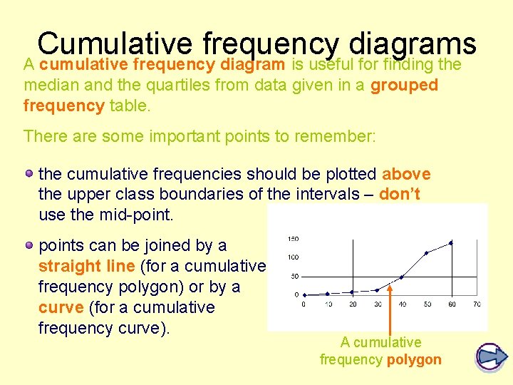 Cumulative frequency diagrams A cumulative frequency diagram is useful for finding the median and Cumulative frequency diagrams A cumulative frequency diagram is useful for finding the median and