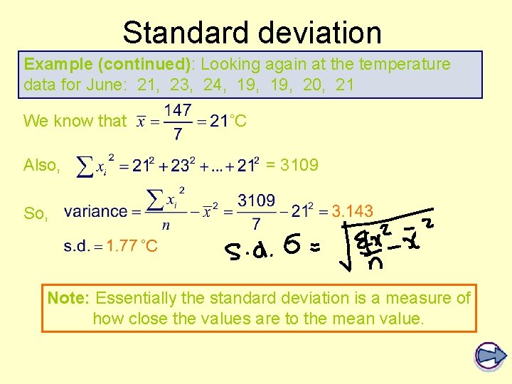 Standard deviation Example (continued): Looking again at the temperature data for June: 21, 23, Standard deviation Example (continued): Looking again at the temperature data for June: 21, 23,