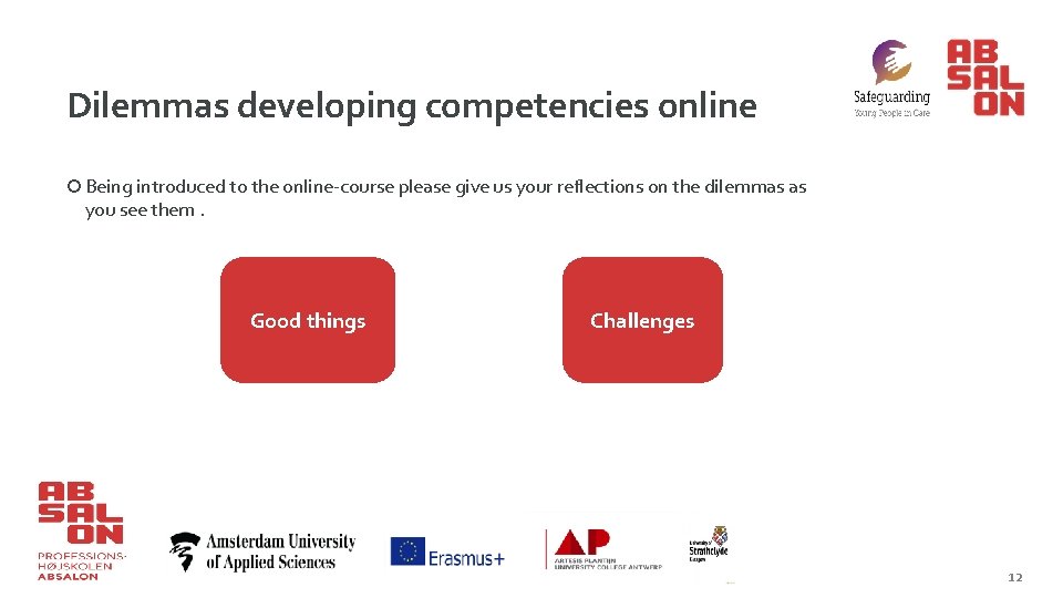 0 2 1 0 - Dilemmas developing competencies online ¡ Being introduced to the