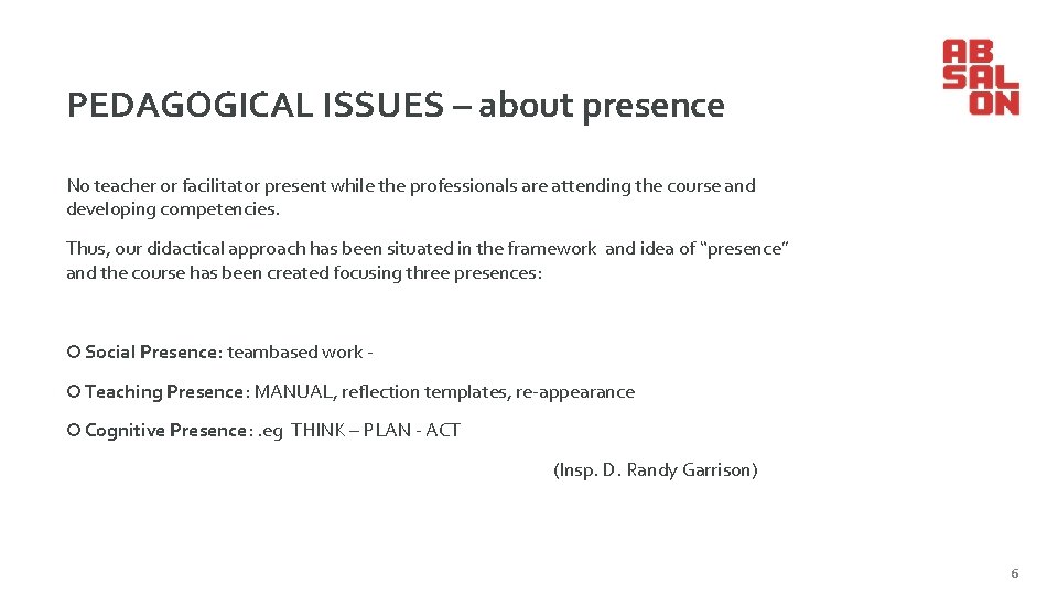 0 2 1 0 - PEDAGOGICAL ISSUES – about presence No teacher or facilitator
