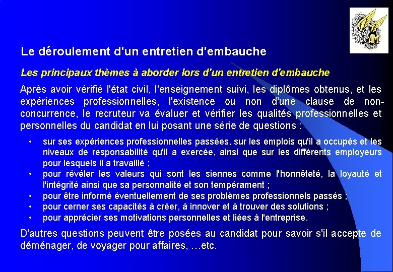 Le déroulement d'un entretien d'embauche Les principaux thèmes à aborder lors d'un entretien d'embauche