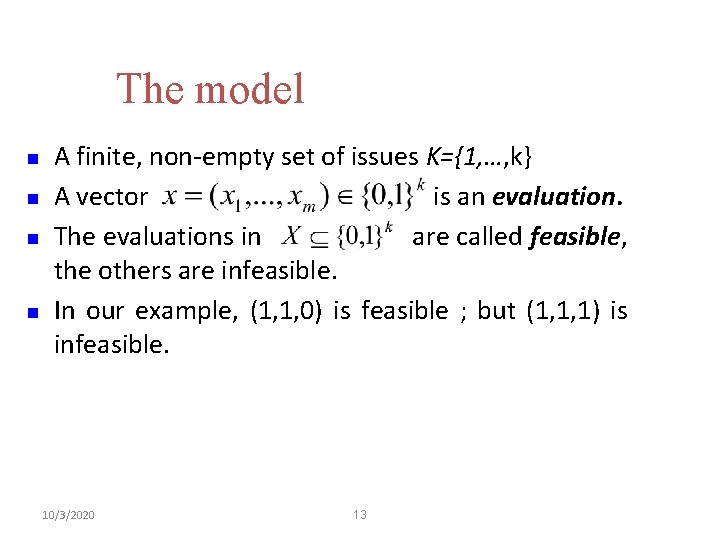 The model n n A finite, non-empty set of issues K={1, …, k} A
