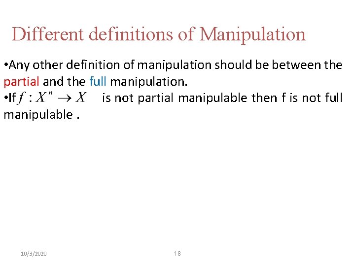 Different definitions of Manipulation • Any other definition of manipulation should be between the