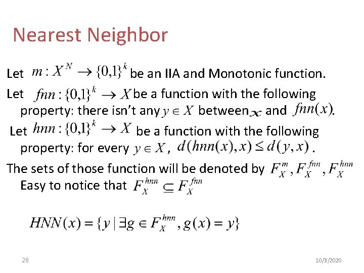 Nearest Neighbor Let be an IIA and Monotonic function. Let be a function with