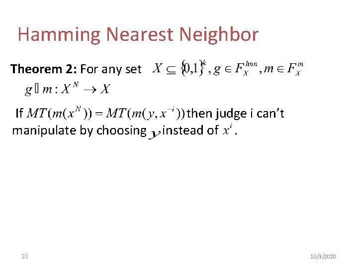 Hamming Nearest Neighbor Theorem 2: For any set If manipulate by choosing 33 then