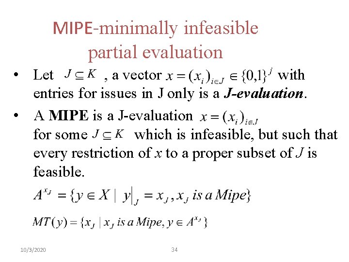 MIPE-minimally infeasible partial evaluation • Let , a vector with entries for issues in