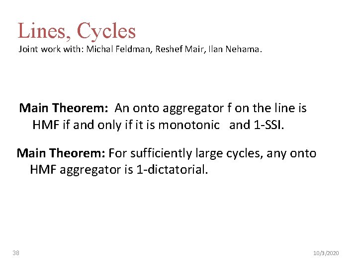 Lines, Cycles Joint work with: Michal Feldman, Reshef Mair, Ilan Nehama. Main Theorem: An