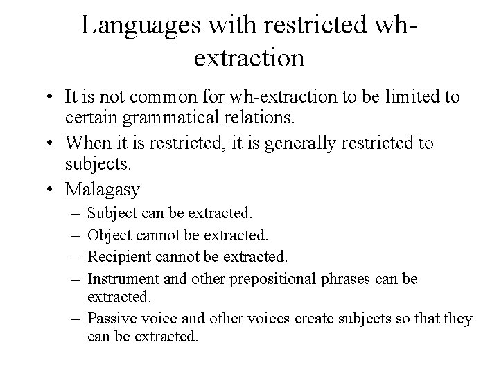 Languages with restricted whextraction • It is not common for wh-extraction to be limited