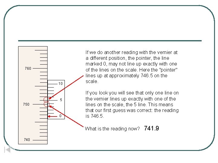 760 10 5 750 0 If we do another reading with the vernier at