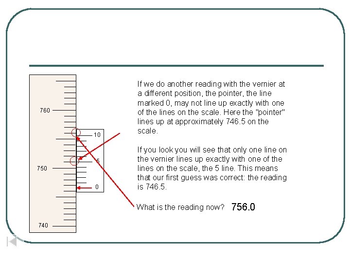 760 10 5 750 0 If we do another reading with the vernier at