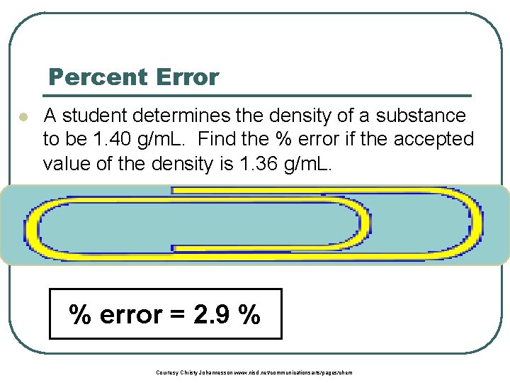 Percent Error l A student determines the density of a substance to be 1.
