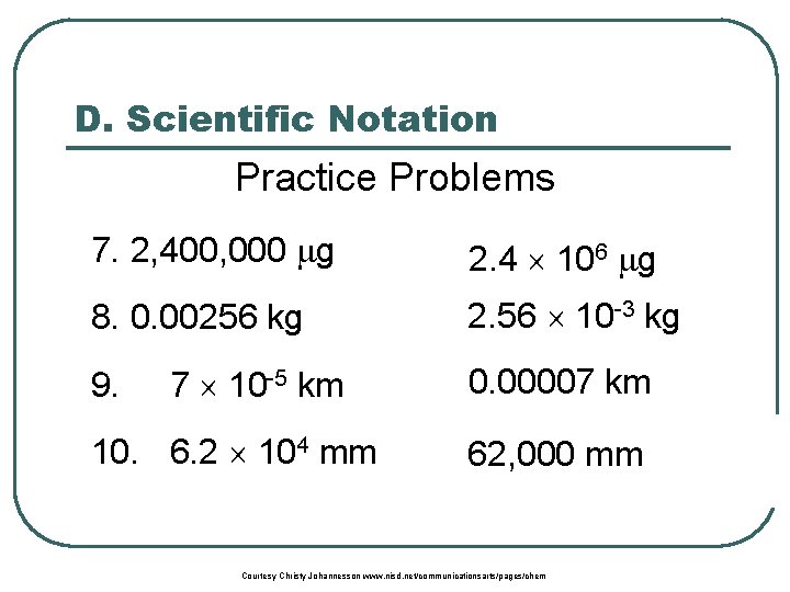 D. Scientific Notation Practice Problems 7. 2, 400, 000 g 2. 4 106 g