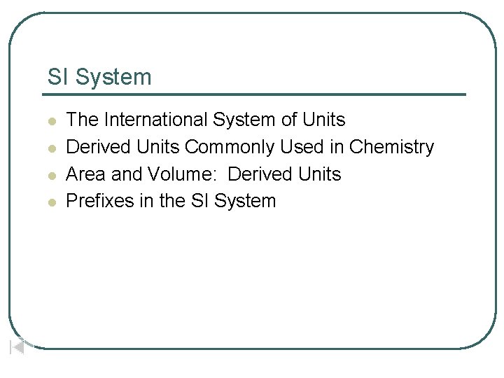 SI System l l The International System of Units Derived Units Commonly Used in