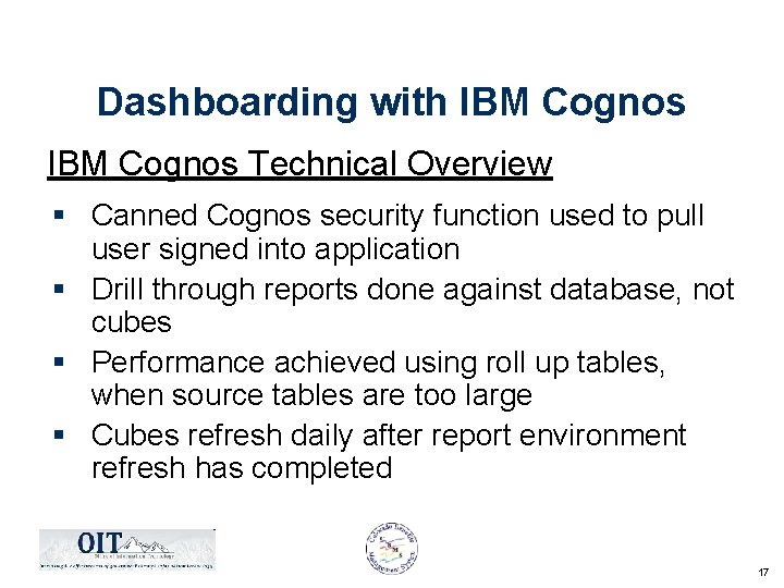 Dashboarding with IBM Cognos Technical Overview § Canned Cognos security function used to pull