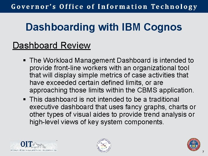 Dashboarding with IBM Cognos Dashboard Review § The Workload Management Dashboard is intended to