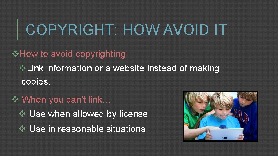 COPYRIGHT: HOW AVOID IT v. How to avoid copyrighting: v. Link information or a
