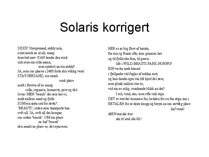 Solaris korrigert SIDDY Stavgersand, siddy min, exist nearli ne at all, mang konclud naw.