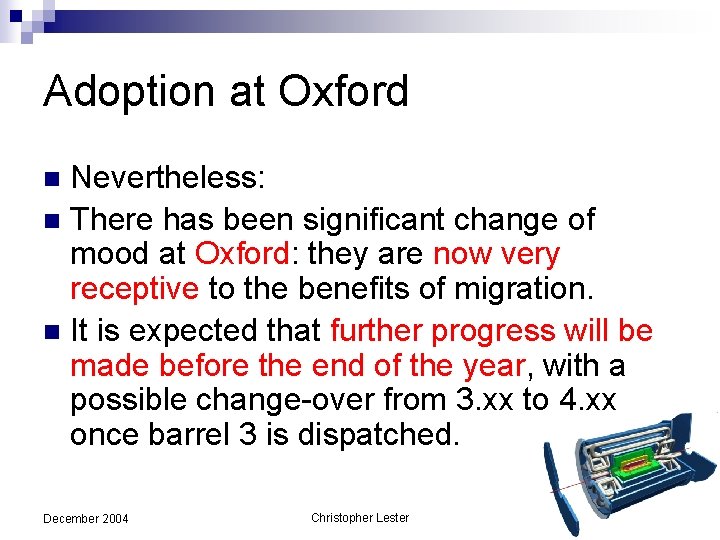 Adoption at Oxford Nevertheless: n There has been significant change of mood at Oxford: