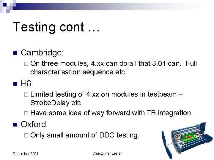 Testing cont … n Cambridge: ¨ On three modules, 4. xx can do all