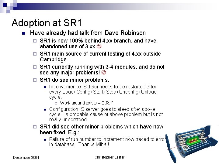 Adoption at SR 1 n Have already had talk from Dave Robinson SR 1