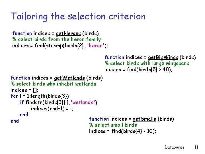 Tailoring the selection criterion function indices = get. Herons (birds) % select birds from