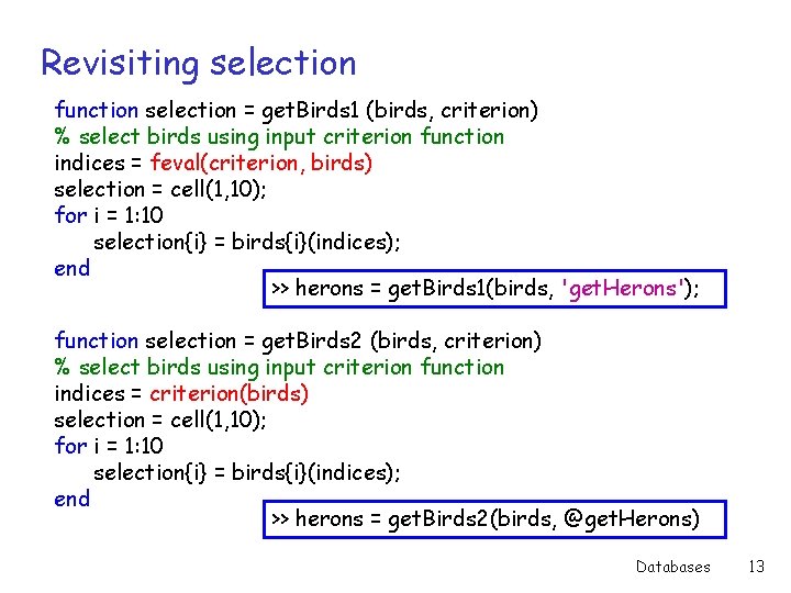 Revisiting selection function selection = get. Birds 1 (birds, criterion) % select birds using