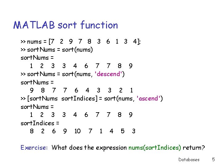 MATLAB sort function >> nums = [7 2 9 7 8 3 6 1