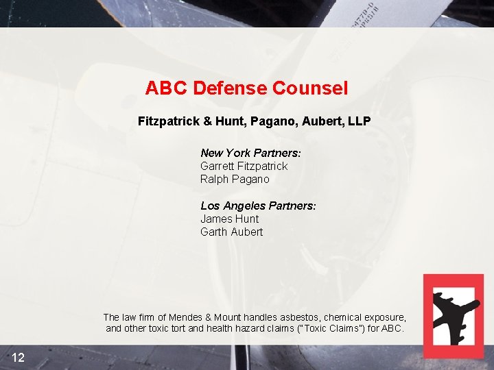 ABC Defense Counsel Fitzpatrick & Hunt, Pagano, Aubert, LLP New York Partners: Garrett Fitzpatrick