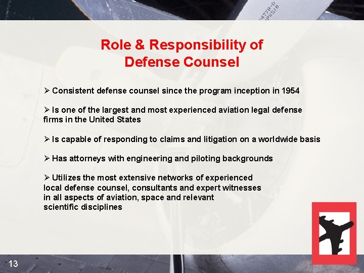 Role & Responsibility of Defense Counsel Ø Consistent defense counsel since the program inception