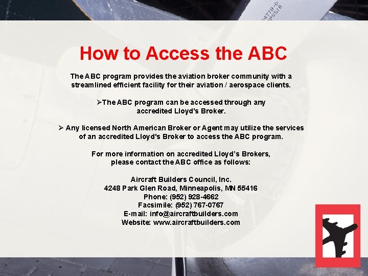 How to Access the ABC The ABC program provides the aviation broker community with