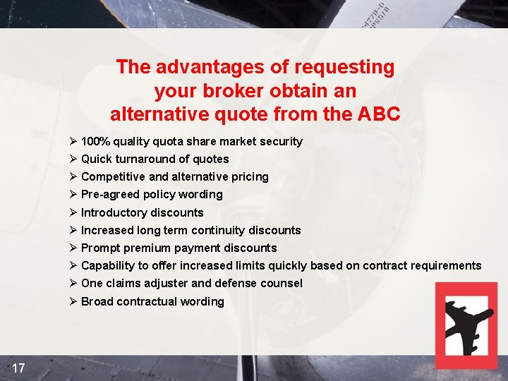 The advantages of requesting your broker obtain an alternative quote from the ABC Ø