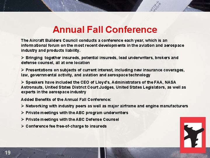 Annual Fall Conference The Aircraft Builders Council conducts a conference each year, which is