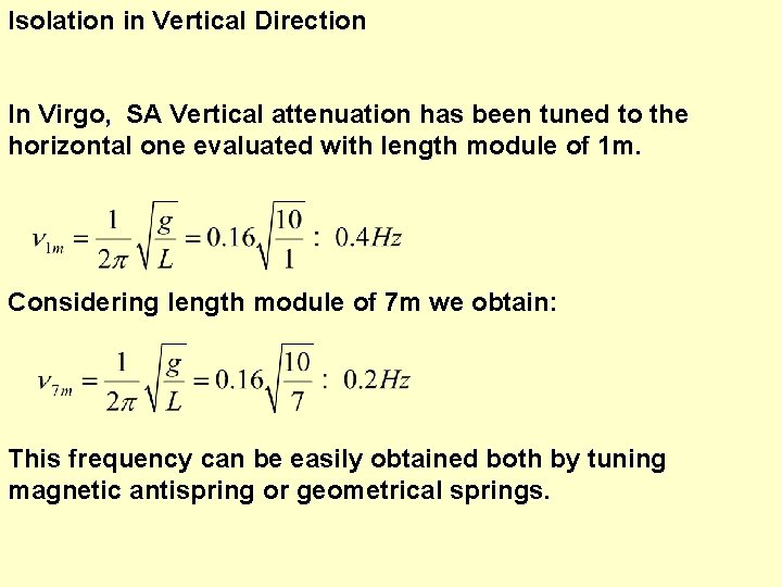 Isolation in Vertical Direction In Virgo, SA Vertical attenuation has been tuned to the