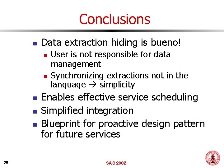 Conclusions n Data extraction hiding is bueno! n n n 25 User is not
