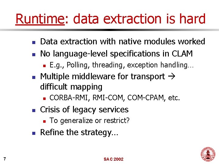 Runtime: data extraction is hard n n Data extraction with native modules worked No