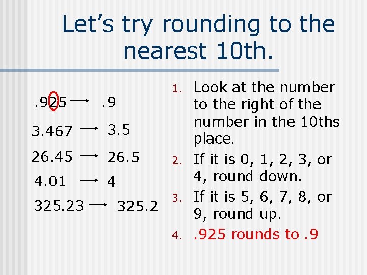 Let’s try rounding to the nearest 10 th. . 925 1. . 9 3.