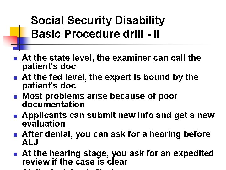 Social Security Disability Basic Procedure drill - II n n n At the state