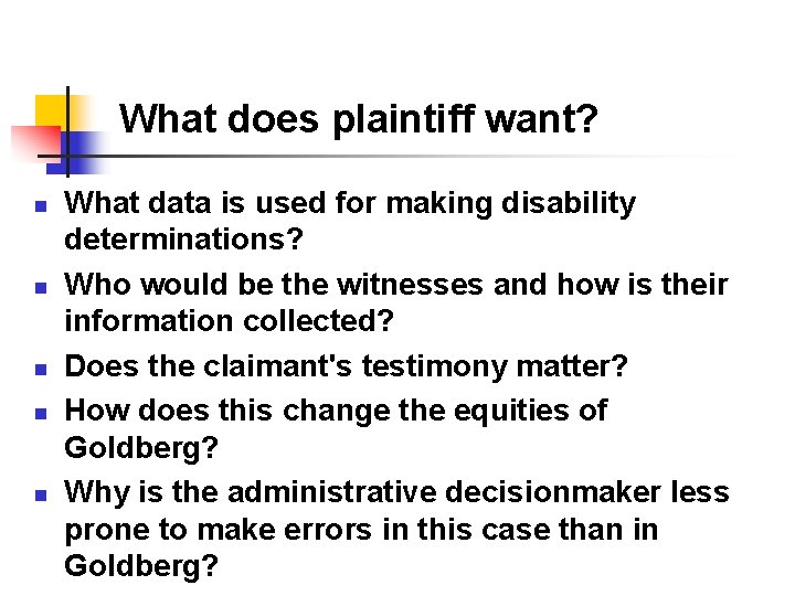 What does plaintiff want? n n n What data is used for making disability