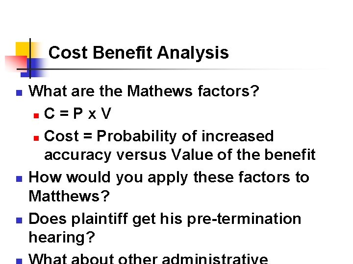 Cost Benefit Analysis n n n What are the Mathews factors? n C =