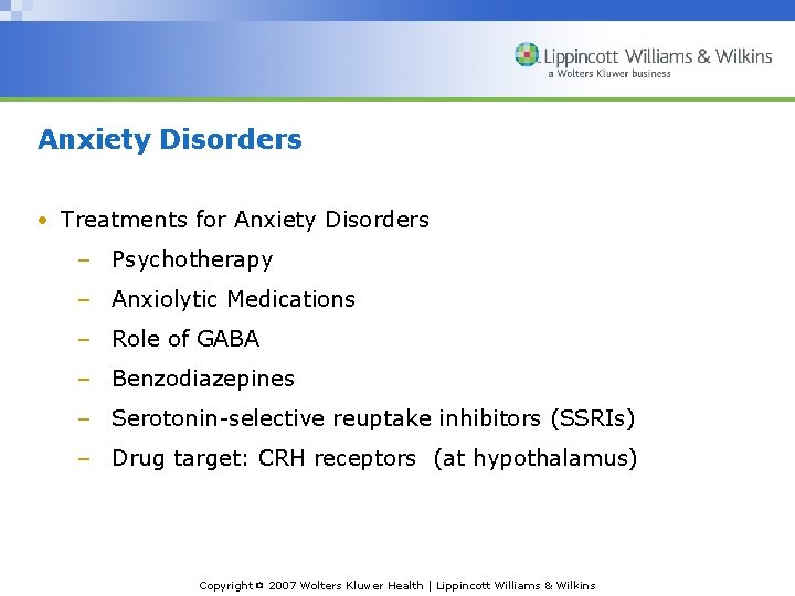 Anxiety Disorders • Treatments for Anxiety Disorders – Psychotherapy – Anxiolytic Medications – Role