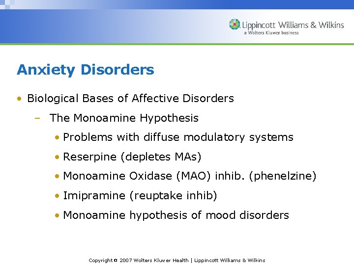 Anxiety Disorders • Biological Bases of Affective Disorders – The Monoamine Hypothesis • Problems